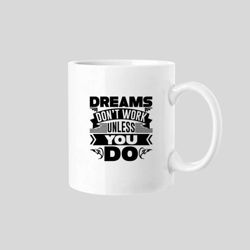 Dreams Don't Work Mug