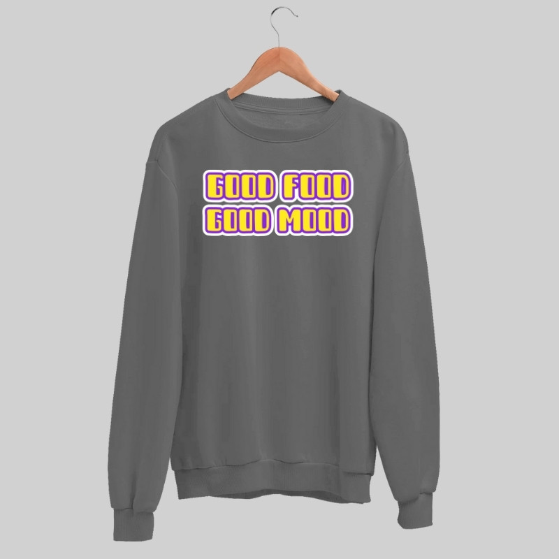 Good Food Good Mood Sweatshirt