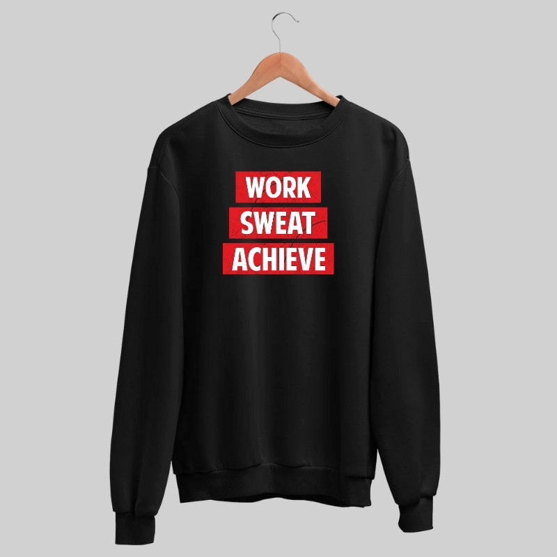 Work Sweat Achieve Sweatshirt