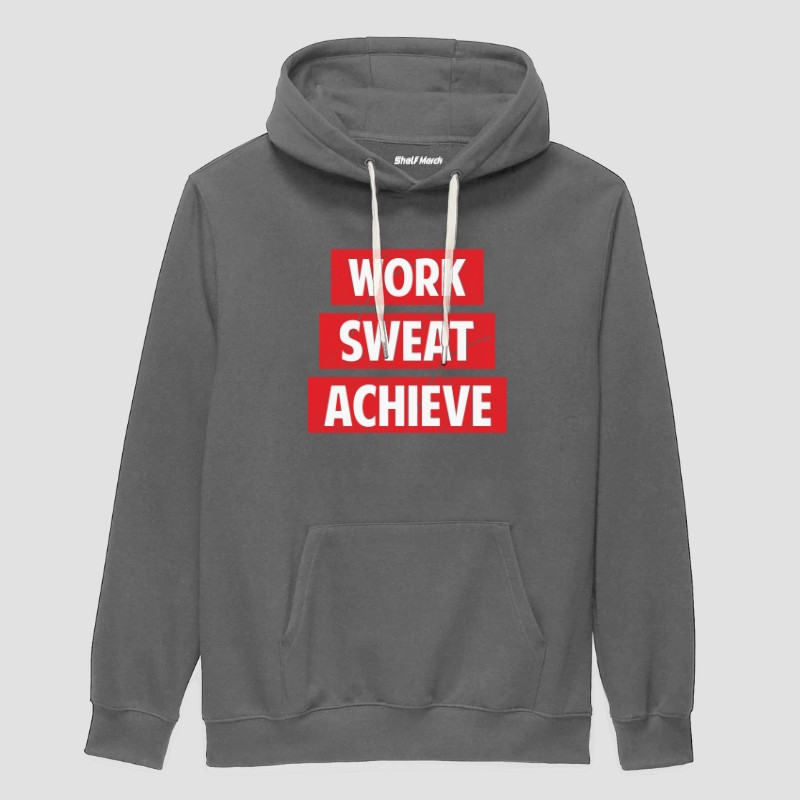 Work Sweat Achieve Hoodie