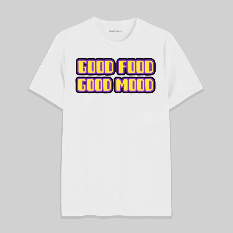 Good Food Good Mood Round Neck T-Shirt